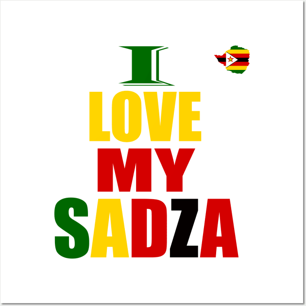 I Love My Sadza, Zimbabwe Flag Wall Art by alzo